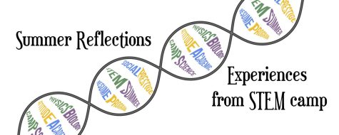Summer Reflections: Lessons learned from a summer of STEM