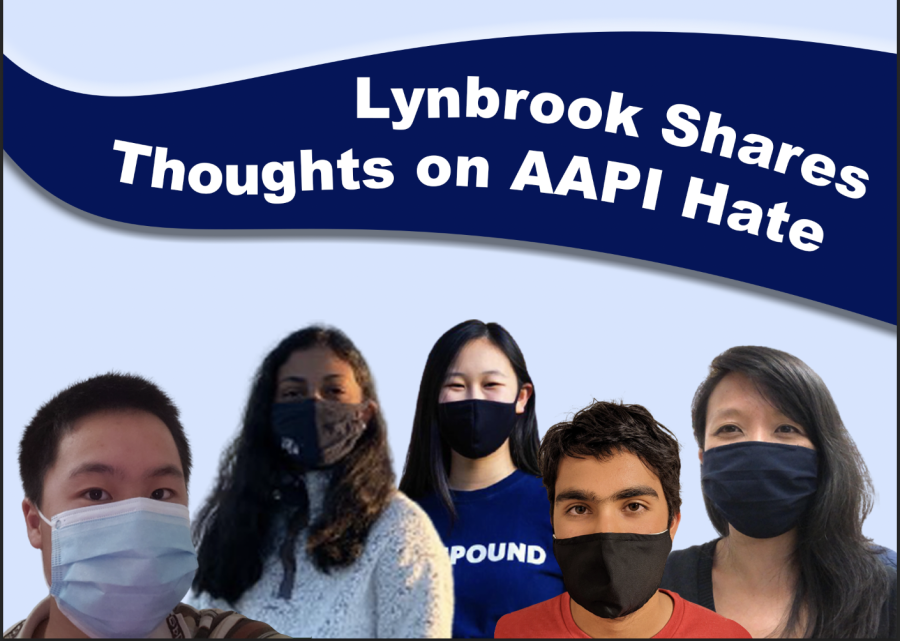 Lynbrook staff and students react to the recent rise in hate crimes against the AAPI community.