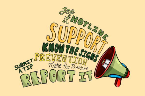 If students observe any suspicious activty they are encouraged to say something with the new Say Something Anonomous Reporting System, a 24/7 network with a hotline, mobile app and online form. 