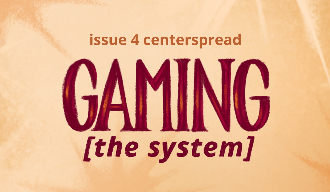 Gaming the system
