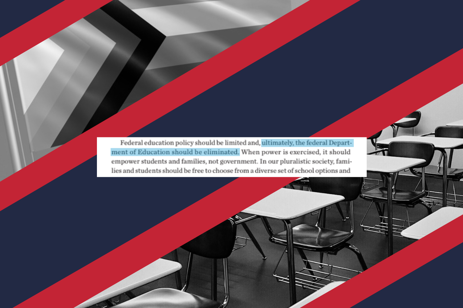 Chapter 11 of Project 2025 details plans to eliminate the federal Department of Education in an effort to redirect power back to states. 